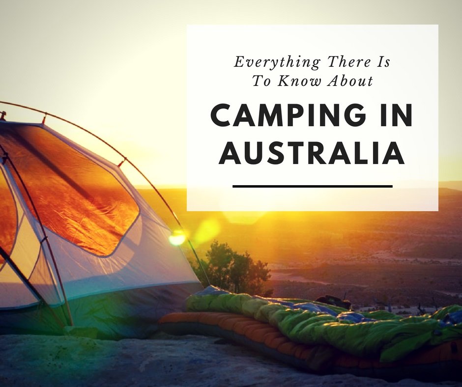 Everything There is to Know About Camping in Australia | Style & Life by Susana